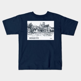 Mesquite - Texas Kids T-Shirt